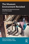 The Museum Environment Revisited - Jane (Birmingham Museums Trust Thompson Webb ; Meagen (Lambeth Palace Library in London Smith - 9781032583846