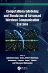 Computational Modeling and Simulation of Advanced Wireless Communication Systems - Agbotiname Lucky (Department of Electrical and Electronics Engineering Imoize ; Webert Montlouis ; Mohammad S. Obaidat - 9781032597997
