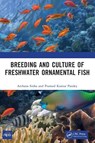 Breeding and Culture of Freshwater Ornamental Fish - Archana Sinha ; Pramod Kumar Pandey - 9781032599311