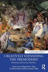 Creatively Expanding the Premodern - Carole (University of Nebraska Levin ; Marguerite A. (University of Nebraska at Kearney Tassi ; Christine (University of Manitoba Stewart-Nunez ; Julia (Georgia Southern University Griffin - 9781032604275