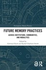 Future Memory Practices - Gertraud Koch ; Rachel Charlotte Smith - 9781032604497