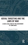 Aerial Targeting and the Laws of War - Alexander P. (University of Liverpool Holder - 9781032608747