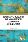 Governance, Regulation and Management of Global Sport Organisations - Emmanuel (UNIL - Universite de Lausanne Bayle - 9781032611204