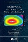 Modeling and Applications in Operations Research - Jyotiranjan (ICFAI Foundation for higher education Nayak ; Shreekant (ICFAI Varshney ; Chandra (Birla Institute of Technology and Science Pilani) Shekhar - 9781032611877