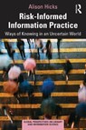 Risk-Informed Information Practice - Alison (University College Hicks - 9781032613819