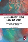 Lagging Regions in the European Union - Pawel Dobrzanski - 9781032615493