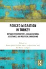 Forced Migration in Turkey - Berna Safak Zulfikar Savci ; Ludger Pries ; M. Murat Erdogan - 9781032621715