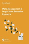 Data Management in Large-Scale Education Research - Crystal Lewis - 9781032622798