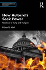 How Autocrats Seek Power - Richard L. Abel - 9781032625843