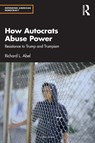 How Autocrats Abuse Power - Richard L. Abel - 9781032628813