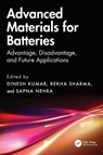 Advanced Materials for Batteries - Dinesh (Central University of Gujarat Kumar ; Rekha (Dept. of Chemistry Sharma ; Sapna (Nirwan University jaipur) Nehra - 9781032631356