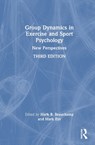 Group Dynamics in Exercise and Sport Psychology - Mark R. (University of British Columbia Beauchamp ; Mark (Wilfid Laurier University Eys - 9781032649160