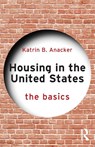Housing in the United States - Katrin B. (George Mason University Anacker - 9781032655710