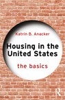 Housing in the United States - Katrin B. (George Mason University Anacker - 9781032655710