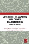 Government Regulations with Chinese Characteristics - Wang Junhao ; Chen Fuliang ; Guo Jianming ; Tang Yaojia - 9781032672120