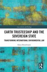 Earth Trusteeship and the Sovereign State - Klaus Bosselmann - 9781032673998