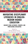 Disciplinary Literacies in English-Medium Higher Education - Davinia Sanchez-Garcia ; Ariadna Sanchez-Hernandez ; Emma (Complutense University of Madrid Dafouz - 9781032675046