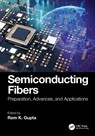 Semiconducting Fibers - Ram K. (Pittsburg State Univ) Gupta - 9781032697642