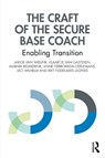 The Craft of the Secure Base Coach - Jakob (International leadership coach and trainer van Wielink ; Klaartje van Gasteren ; Marnix Reijmerink ; Anne Verbokkem-Oerlemans - 9781032701233