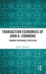 Transaction Economics of John R. Commons - Shingo Takahashi - 9781032701387