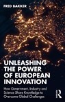 Unleashing the Power of European Innovation - BAKKER,  Fred - 9781032703374
