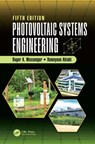 Photovoltaic Systems Engineering - Roger A. (Florida Atlantic University (FAU) Messenger ; Homayoon “Amir” (Florida Atlantic University Abtahi - 9781032726212