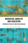 Migration, Mobility and Education - Kate (Brunel University London Hoskins ; Bernard (University of Leicester Barker - 9781032727967