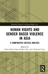 Human Rights and Gender Based Violence in Asia - Fozia Nazir (School of Law Lone ; Guobin (School of Law Zhu ; Anthony (Peking University) Carty - 9781032733494