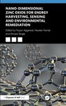 Nano-Dimensional Zinc Oxide for Energy Harvesting, Sensing, and Environmental Remediation - Nupur (Chandigarh University Aggarwal ; Naveen (Chandigarh University Kumar ; Shivani (Chandigarh University Singla - 9781032734453
