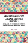 Negotiating Gendered Language and Social Identities - Maki Yoshida - 9781032739267