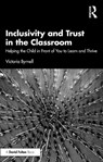 Inclusivity and Trust in the Classroom - Victoria (Teacher with extensive experience in inclusive education.) Byrnell - 9781032739601