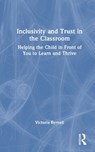 Inclusivity and Trust in the Classroom - Victoria (Teacher with extensive experience in inclusive education.) Byrnell - 9781032739618