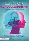 Clearing the Path for School Leadership - Michael Chiles ; Haili Hughes - 9781032739816