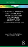 Experiential Learning and Community Partnerships for Sustainable Development - Mara Huber ; Michael Jabot ; Christina Heath - 9781032741710