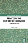 Private Law and Competition Regulation - Alberto Brown - 9781032743196