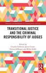 Transitional Justice and the Criminal Responsibility of Judges - Claudia (University of Chile) Cardenas Aravena ; Jaime (Diego Portales University) Couso Salas ; Florian (Humboldt-Universitat zu Berlin) Jeßberger - 9781032746043