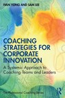 Coaching Strategies for Corporate Innovation - Ivan Yong ; Sam Lee - 9781032746814