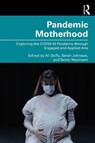 Pandemic Motherhood - Ali Duffy ; Sarah Johnson ; Tamar Neumann - 9781032746968