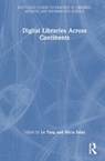 Digital Libraries Across Continents - Le (University of Oregon Libraries) Yang ; Alicia (University of Oregon Libraries) Salaz - 9781032753492