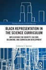 Black Representation in the Science Curriculum - Catherine L. Quinlan - 9781032757186