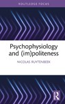 Psychophysiology and (im)politeness - Nicolas Ruytenbeek - 9781032761954