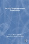 Services, Experiences, and Sustainability - Monica A. Breiby ; Ingunn Elvekrok ; Terje Slatten - 9781032762746