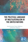 The Political Language of Multilateralism in the United Nations - Anna Kronlund ; Teemu Hakkinen ; Ratih D. Adiputri - 9781032762845