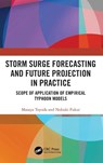 Storm Surge Forecasting and Future Projection in Practice - Masaya Toyoda ; Nobuki Fukui - 9781032765099