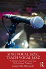 Sing Vocal Jazz, Teach Vocal Jazz - Lenora Helm Hammonds - 9781032766270