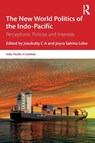 The New World Politics of the Indo-Pacific - Josukutty (University of Kerala C A ; Joyce Sabina (St Aloysius College (Autonomous) Lobo - 9781032766393
