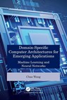 Domain-Specific Computer Architectures for Emerging Applications - Chao (University of Science and Technology of China Wang - 9781032768953
