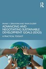 Advancing and Negotiating Sustainable Development Goals (SDGs) - Frank V. Zerunyan ; Yann Duzert - 9781032769134