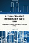 History of Economic Management in North Korea - Phillip H. (Kyungnam University Park - 9781032771939
