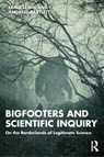 Bigfooters and Scientific Inquiry - Jamie (Cardiff University Lewis ; Andrew (Sheffield University Bartlett - 9781032777832